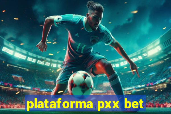 plataforma pxx bet